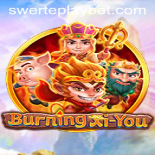 Explore the Adventure of BurningXiYou: A Captivating Gaming Experience with SWERTEPLAY